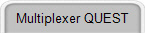 Multiplexer QUEST