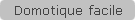 Domotique facile