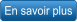 En savoir plus