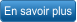 En savoir plus