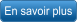 En savoir plus