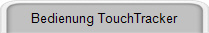 Bedienung TouchTracker